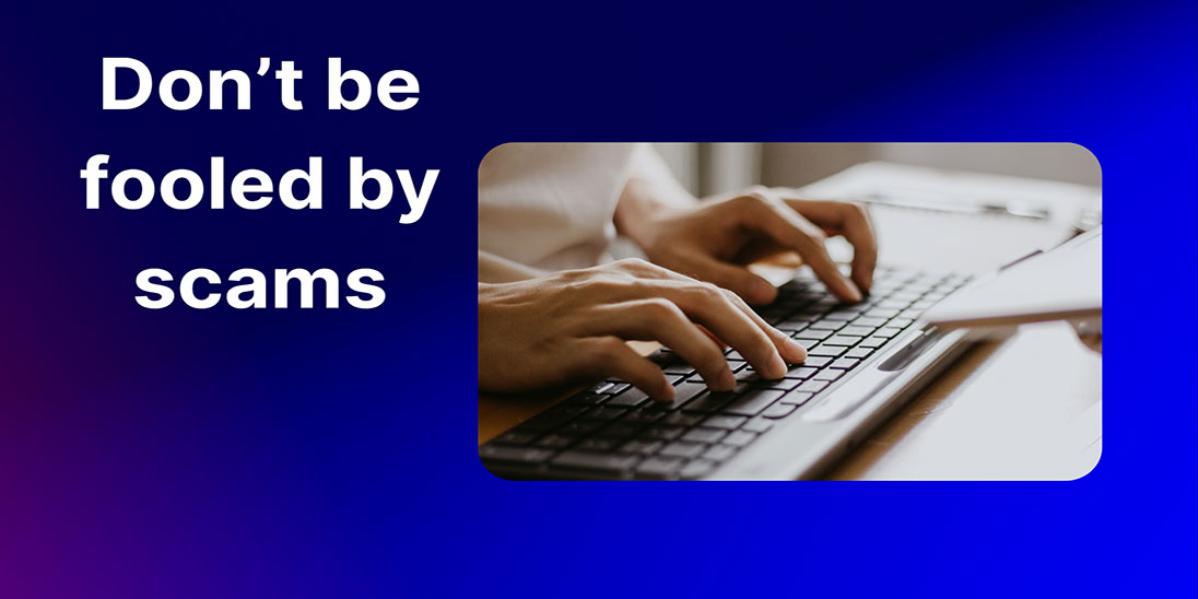 Don’t Be Fooled By Scams