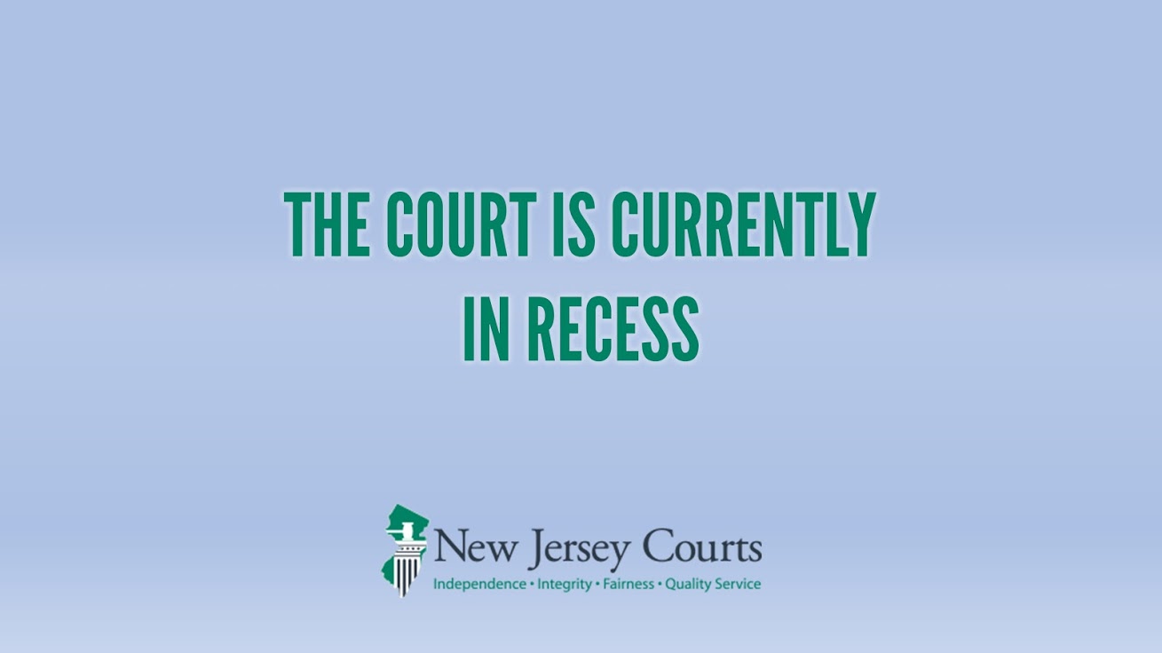 Court is currently in recess